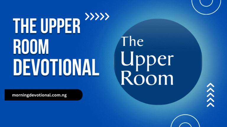 The Upper Room 20 December 2024 Devotional