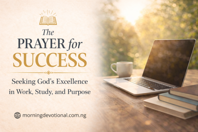 The Prayer for Success: Seeking God’s Excellence in Work, Study, and Purpose