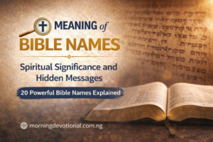 Meaning of Bible Names: Spiritual Significance and Hidden Messages (20 Powerful Bible Names Explained)