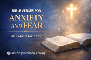 Bible Verses for Anxiety and Fear: Find Peace in God’s Word