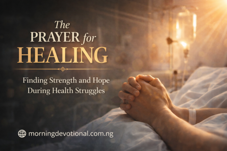 The Prayer for Healing: Finding Strength and Hope During Health Struggles