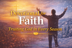 Devotional for Faith: Trusting God in Every Season